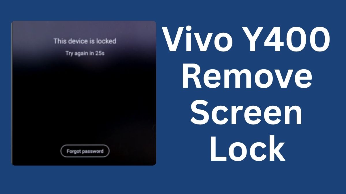 Vivo Y400 Remove Screen Lock